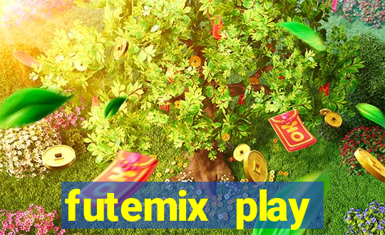 futemix play futebol ao vivo